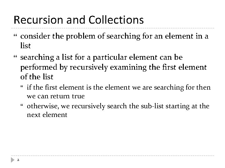 Recursion and Collections consider the problem of searching for an element in a list