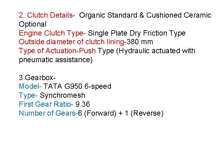 2. Clutch Details- Organic Standard & Cushioned Ceramic Optional Engine Clutch Type- Single Plate