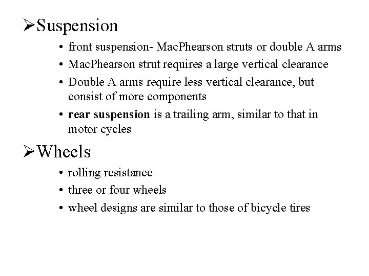 ØSuspension • front suspension- Mac. Phearson struts or double A arms • Mac. Phearson