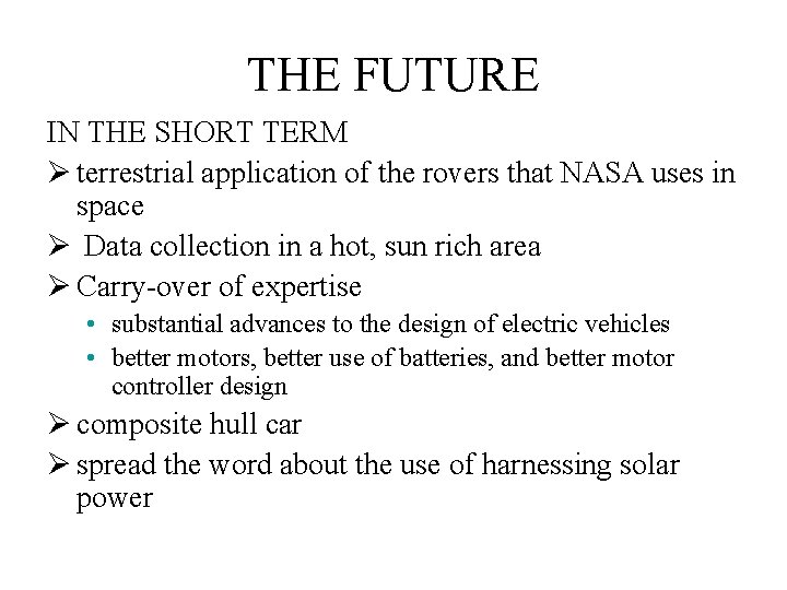 THE FUTURE IN THE SHORT TERM Ø terrestrial application of the rovers that NASA