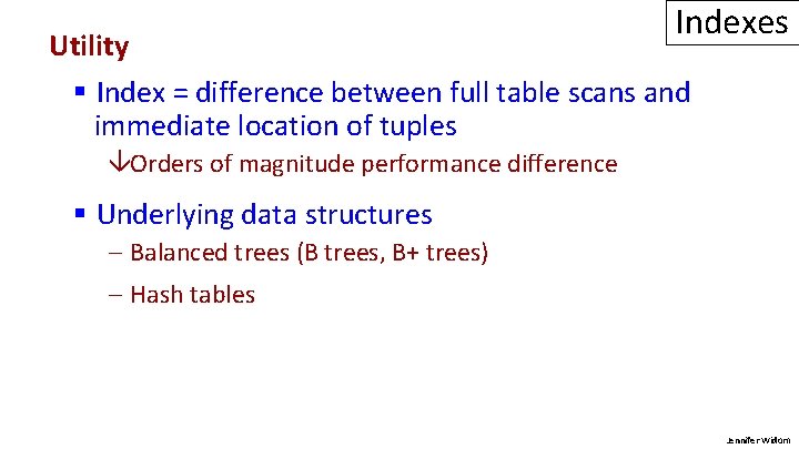 Utility Indexes § Index = difference between full table scans and immediate location of