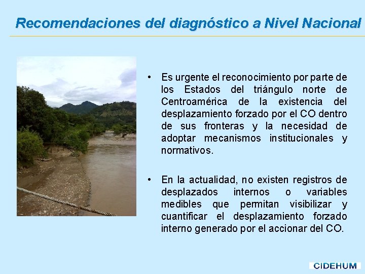 Recomendaciones del diagnóstico a Nivel Nacional • Es urgente el reconocimiento por parte de