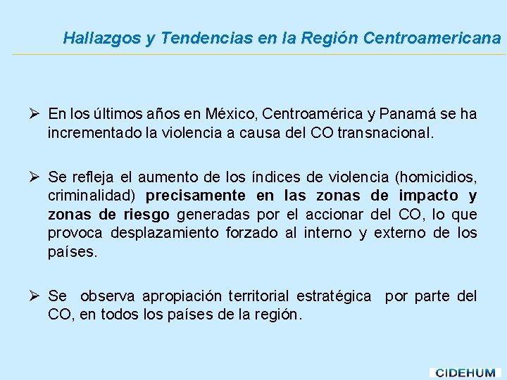 Hallazgos y Tendencias en la Región Centroamericana Ø En los últimos años en México,
