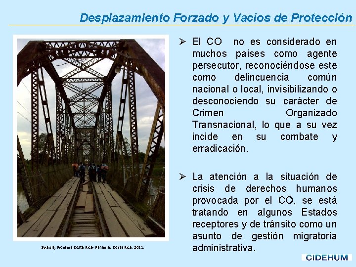 Desplazamiento Forzado y Vacíos de Protección Ø El CO no es considerado en muchos Desplazamiento Forzado y Vacíos de Protección Ø El CO no es considerado en muchos