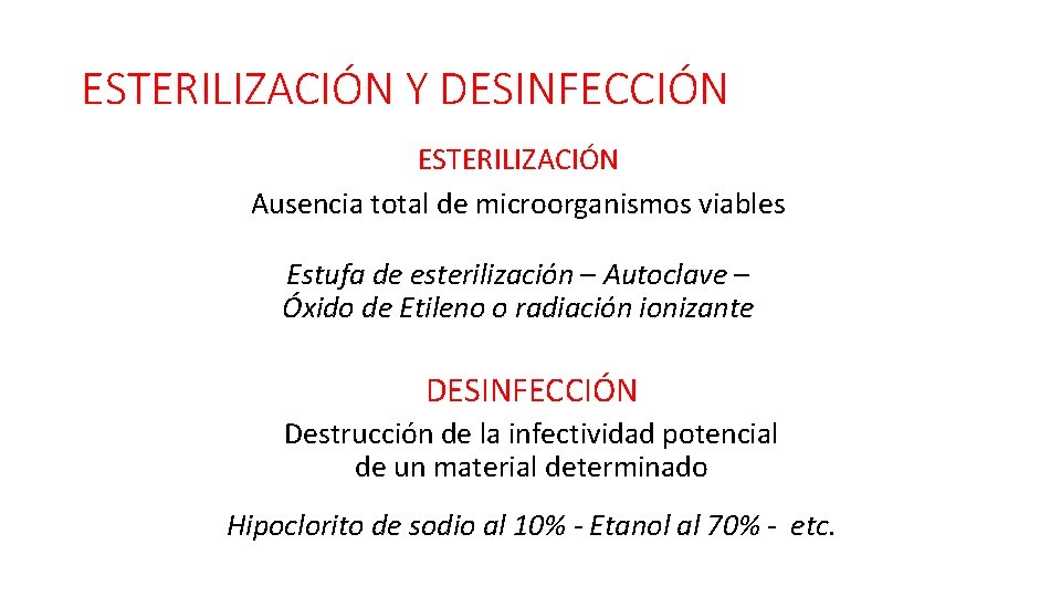 ESTERILIZACIÓN Y DESINFECCIÓN ESTERILIZACIÓN Ausencia total de microorganismos viables Estufa de esterilización – Autoclave