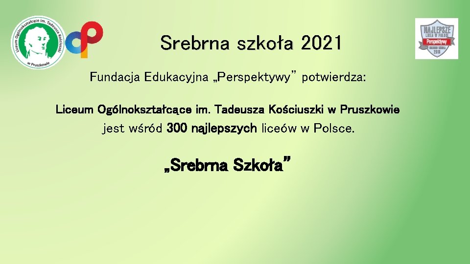 Srebrna szkoła 2021 Fundacja Edukacyjna „Perspektywy” potwierdza: Liceum Ogólnokształcące im. Tadeusza Kościuszki w Pruszkowie