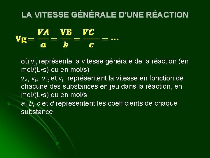 LA VITESSE GÉNÉRALE D'UNE RÉACTION où vg représente la vitesse générale de la réaction