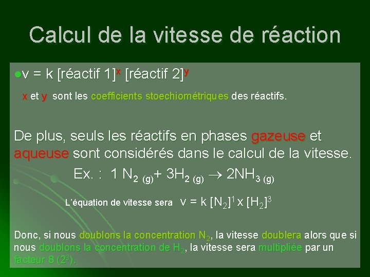 Calcul de la vitesse de réaction lv = k [réactif 1]x [réactif 2]y x