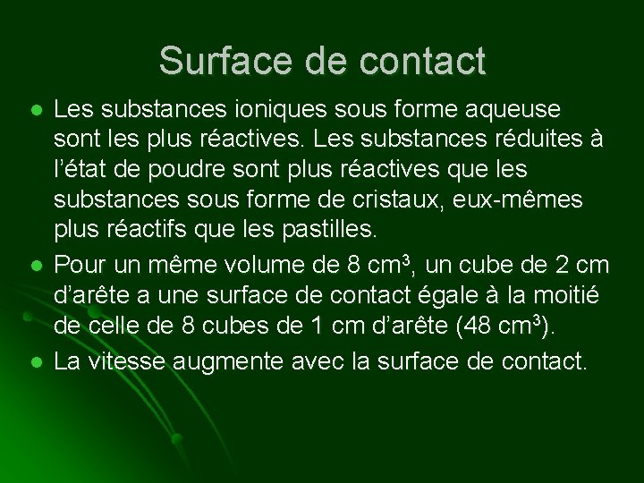 Surface de contact l l l Les substances ioniques sous forme aqueuse sont les