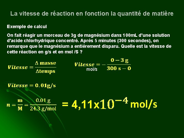 La vitesse de réaction en fonction la quantité de matière Exemple de calcul On