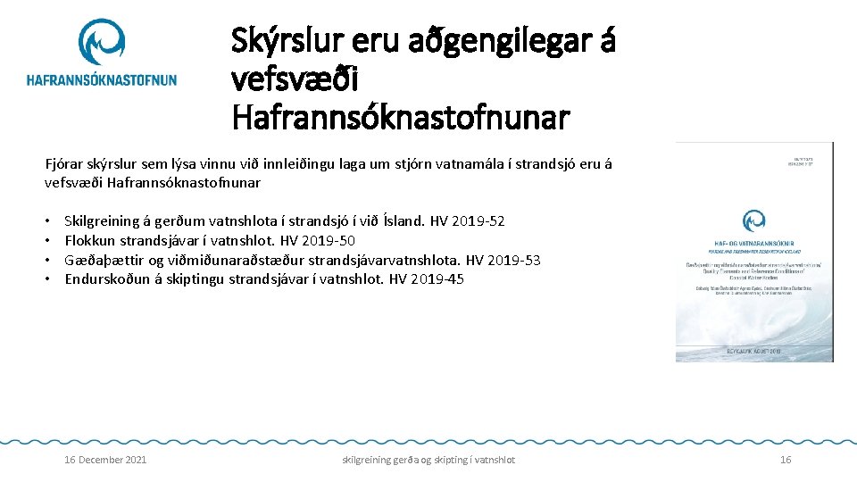 Skýrslur eru aðgengilegar á vefsvæði Hafrannsóknastofnunar Fjórar skýrslur sem lýsa vinnu við innleiðingu laga