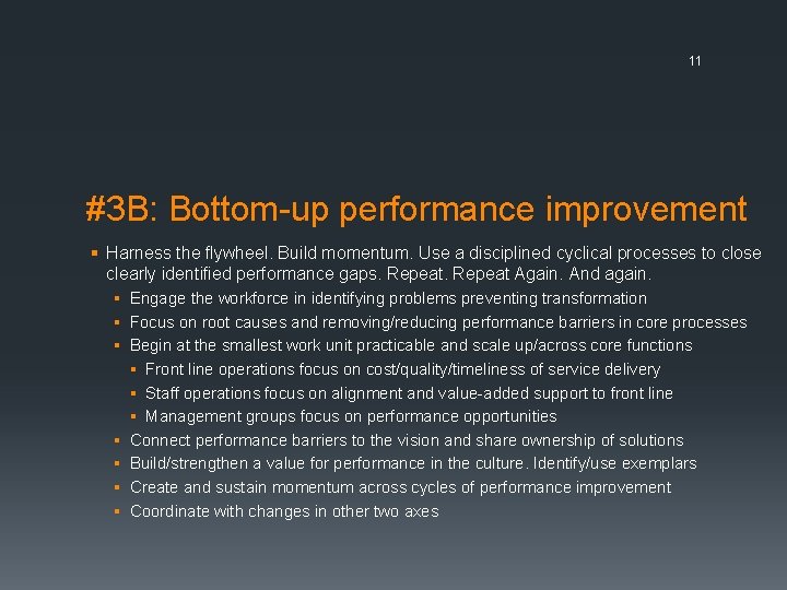11 #3 B: Bottom-up performance improvement § Harness the flywheel. Build momentum. Use a