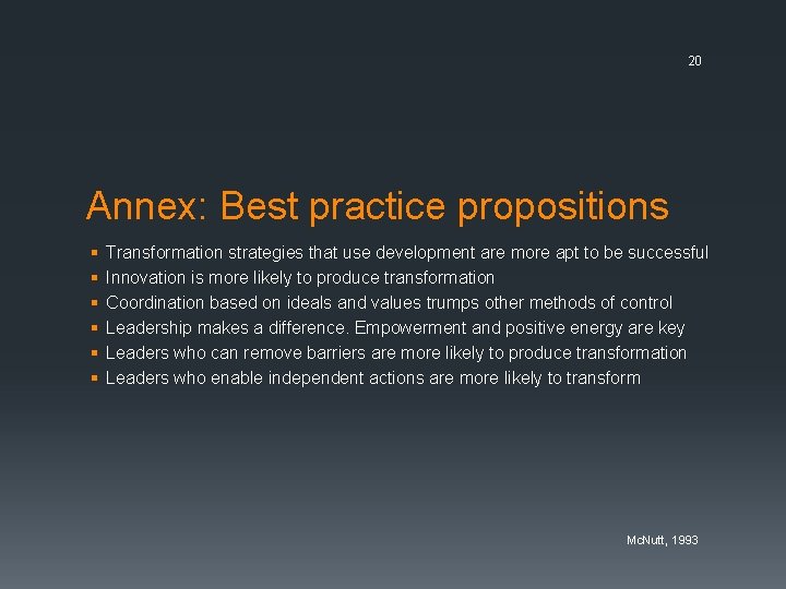 20 Annex: Best practice propositions § § § Transformation strategies that use development are