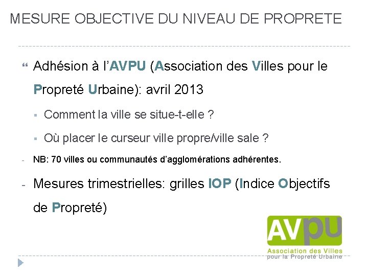 MESURE OBJECTIVE DU NIVEAU DE PROPRETE Adhésion à l’AVPU (Association des Villes pour le