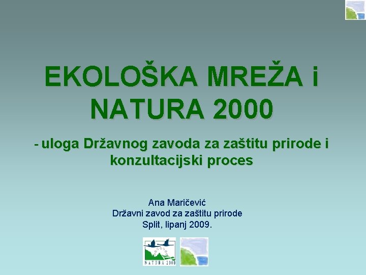 EKOLOŠKA MREŽA i NATURA 2000 - uloga Državnog zavoda za zaštitu prirode i konzultacijski