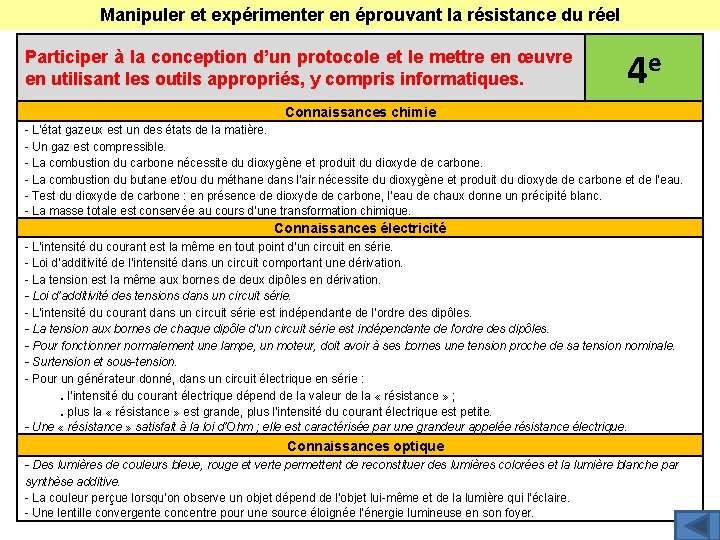 Manipuler et expérimenter en éprouvant la résistance du réel Participer à la conception d’un