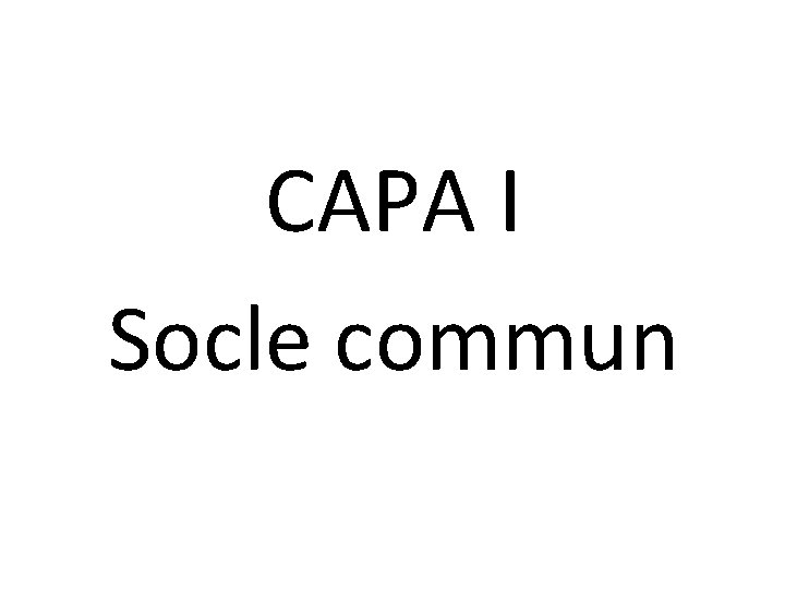 CAPA I Socle commun 