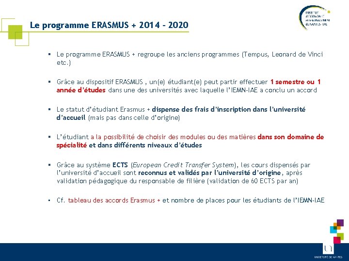 Le programme ERASMUS + 2014 - 2020 § Le programme ERASMUS + regroupe les