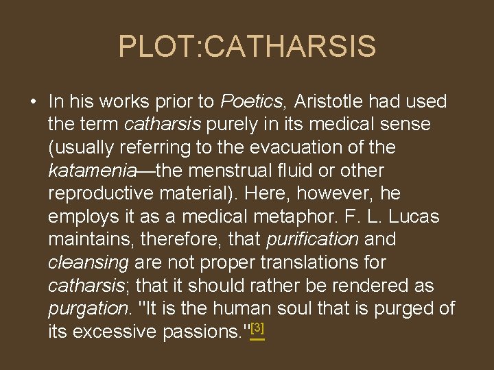 PLOT: CATHARSIS • In his works prior to Poetics, Aristotle had used the term PLOT: CATHARSIS • In his works prior to Poetics, Aristotle had used the term