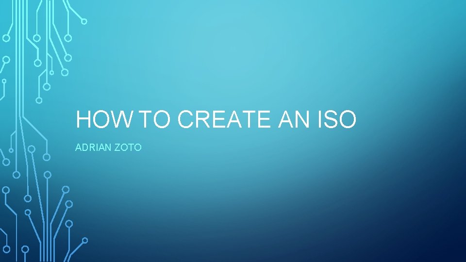 HOW TO CREATE AN ISO ADRIAN ZOTO 