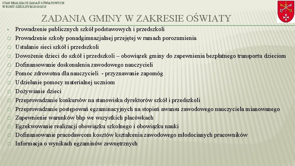 STAN REALIZACJI ZADAŃ OŚWIATOWYCH W ROKU SZKOLNYM 2018/2019 ZADANIA GMINY W ZAKRESIE OŚWIATY §