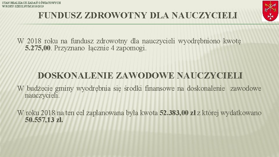 STAN REALIZACJI ZADAŃ OŚWIATOWYCH W ROKU SZKOLNYM 2018/2019 FUNDUSZ ZDROWOTNY DLA NAUCZYCIELI W 2018