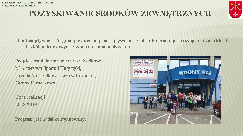 STAN REALIZACJI ZADAŃ OŚWIATOWYCH W ROKU SZKOLNYM 2018/2019 POZYSKIWANIE ŚRODKÓW ZEWNĘTRZNYCH „Umiem pływać –