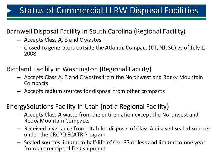 Status of Commercial LLRW Disposal Facilities Barnwell Disposal Facility in South Carolina (Regional Facility)