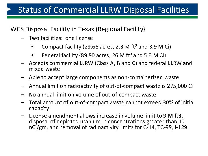 Status of Commercial LLRW Disposal Facilities WCS Disposal Facility in Texas (Regional Facility) ‒