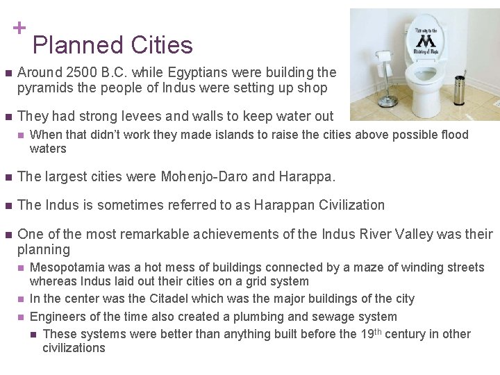 + Planned Cities n Around 2500 B. C. while Egyptians were building the pyramids