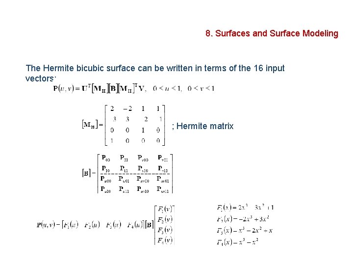 8. Surfaces and Surface Modeling The Hermite bicubic surface can be written in terms