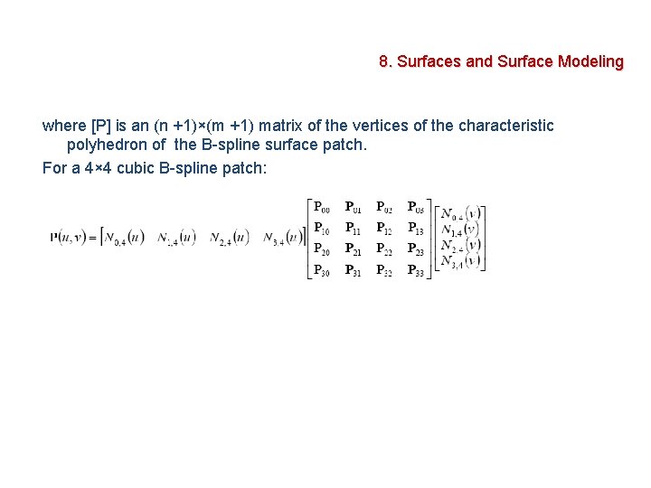 8. Surfaces and Surface Modeling where [P] is an (n +1)×(m +1) matrix of