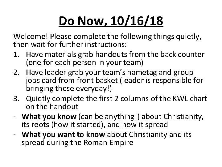 Do Now, 10/16/18 Welcome! Please complete the following things quietly, then wait for further