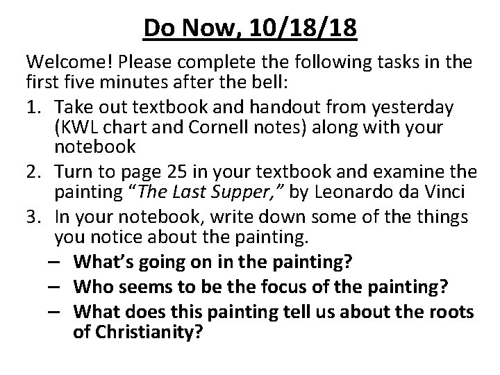 Do Now, 10/18/18 Welcome! Please complete the following tasks in the first five minutes