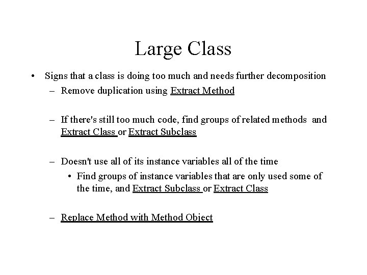 Large Class • Signs that a class is doing too much and needs further