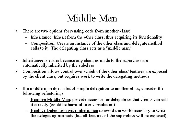 Middle Man • There are two options for reusing code from another class: –