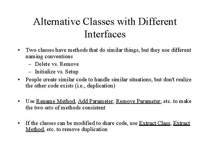 Alternative Classes with Different Interfaces • Two classes have methods that do similar things,