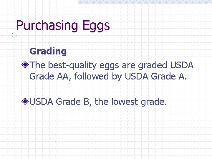 Purchasing Eggs Grading The best-quality eggs are graded USDA Grade AA, followed by USDA