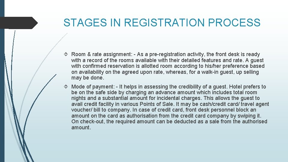 STAGES IN REGISTRATION PROCESS Room & rate assignment: - As a pre-registration activity, the