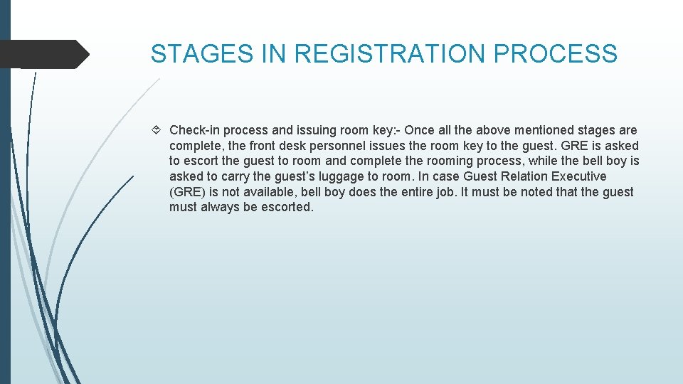 STAGES IN REGISTRATION PROCESS Check-in process and issuing room key: - Once all the