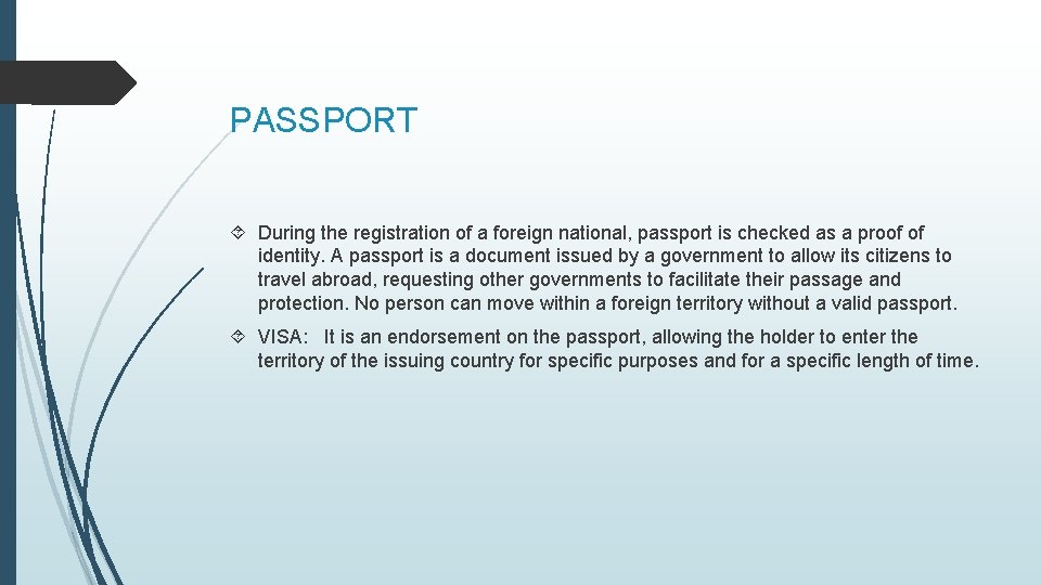 PASSPORT During the registration of a foreign national, passport is checked as a proof