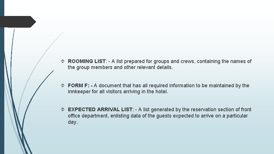  ROOMING LIST: - A list prepared for groups and crews, containing the names