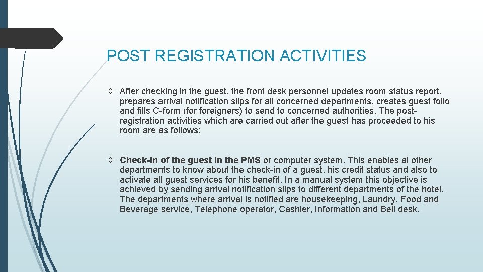 POST REGISTRATION ACTIVITIES After checking in the guest, the front desk personnel updates room