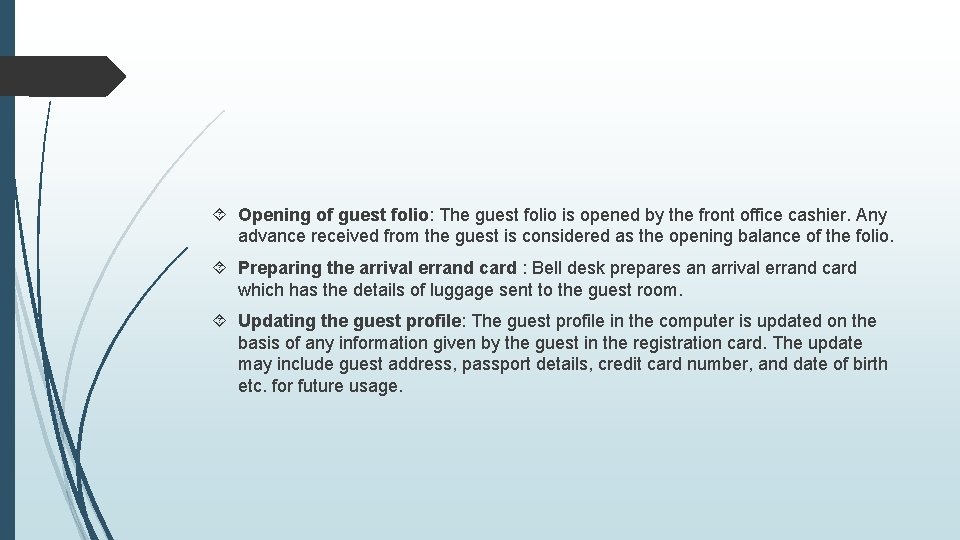  Opening of guest folio: The guest folio is opened by the front office