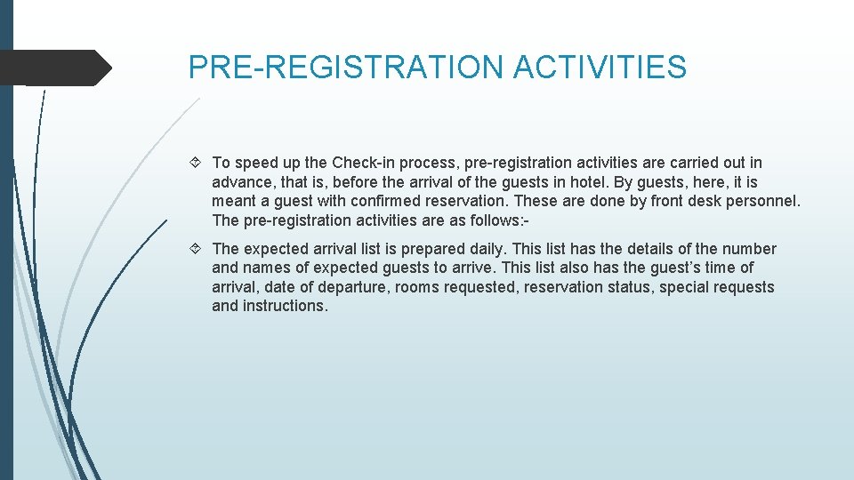 PRE-REGISTRATION ACTIVITIES To speed up the Check-in process, pre-registration activities are carried out in