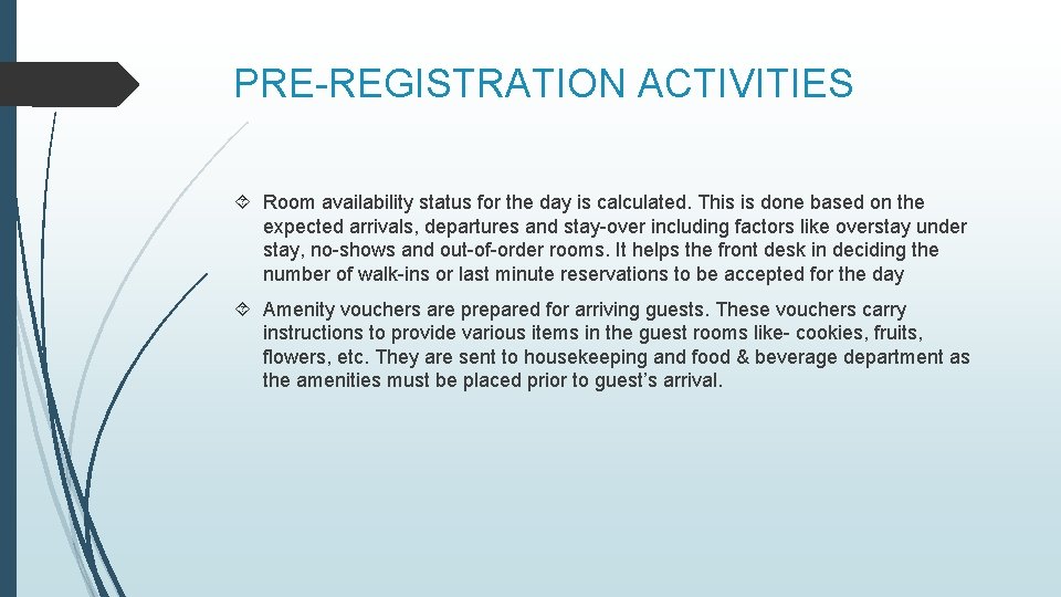 PRE-REGISTRATION ACTIVITIES Room availability status for the day is calculated. This is done based