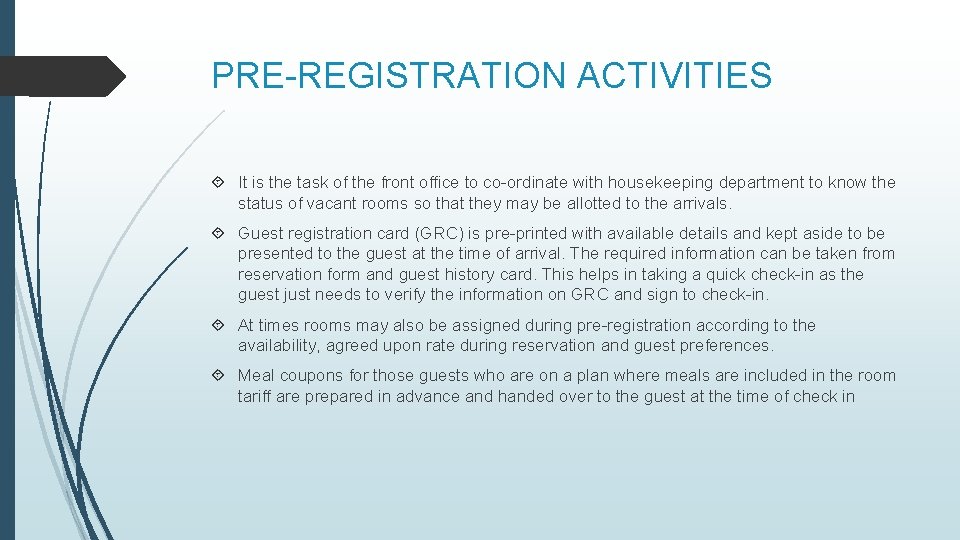 PRE-REGISTRATION ACTIVITIES It is the task of the front office to co-ordinate with housekeeping