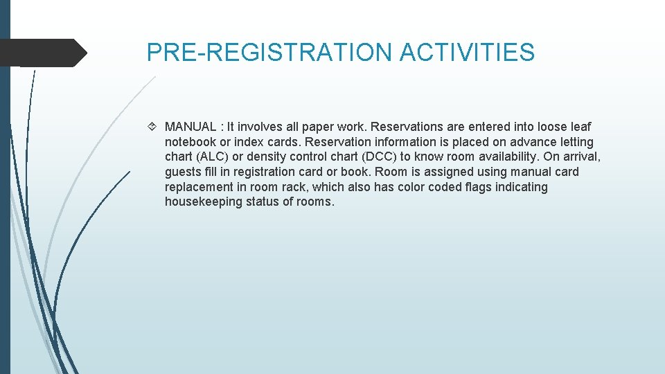 PRE-REGISTRATION ACTIVITIES MANUAL : It involves all paper work. Reservations are entered into loose