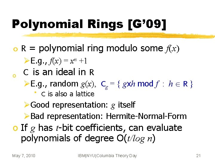 Polynomial Rings [G’ 09] o R = polynomial ring modulo some f(x) ØE. g.