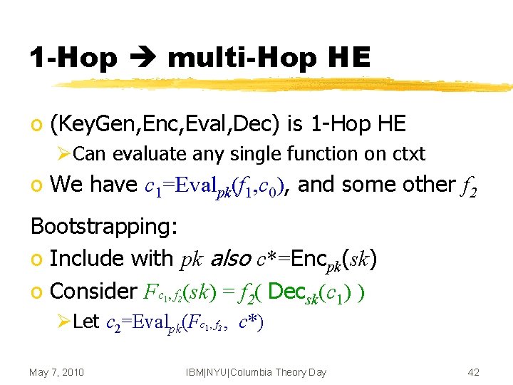 1 -Hop multi-Hop HE o (Key. Gen, Enc, Eval, Dec) is 1 -Hop HE